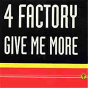 4 Factory - Give Me More download free