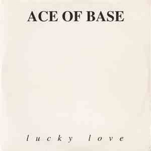 Ace Of Base - Lucky Love download free