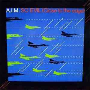 A.I.M. - So Evil (Close To The Edge) download free
