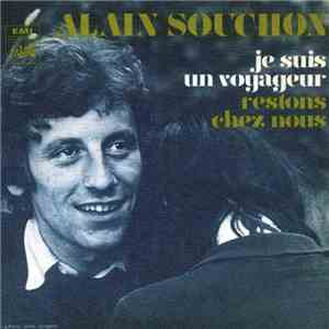 Alain Souchon - Je Suis Un Voyageur / Restons Chez Nous download free