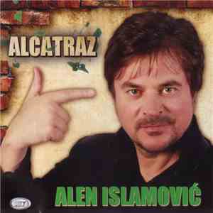 Alen Islamović - Alcatraz download free