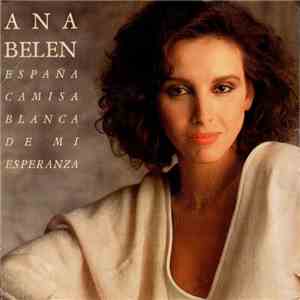 Ana Belén - España Camisa Blanca De Mi Esperanza download free
