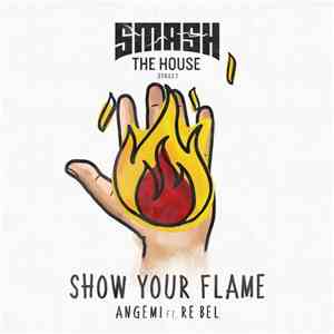 Angemi Ft. Re Bel - Show Your Flame download free