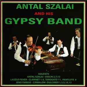 Antal Szalai And His Gypsy Band - Antal Szalai And His Gypsy Band 2008 download free