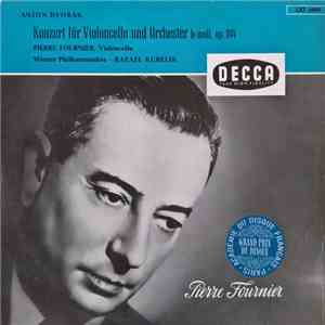 Antonín Dvořák - Pierre Fournier - Rafael Kubelik - Wiener Philharmoniker - Cellokonzert H-Moll Op.104 download free