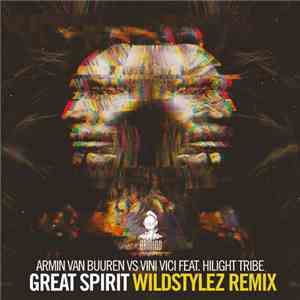 Armin van Buuren vs. Vini Vici Feat. Hilight Tribe - Great Spirit (Wildstylez Remix) download free