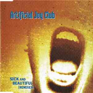 Artificial Joy Club - Sick And Beautiful (Remixes) download free