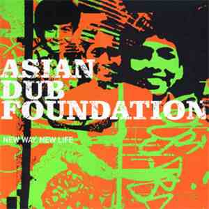 Asian Dub Foundation - New Way, New Life download free
