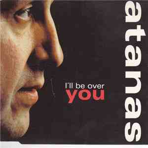 Atanas - I'll Be Over You download free