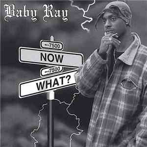 Baby Ray  - Now What? download free