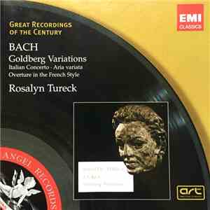 Bach, Rosalyn Tureck - Goldberg Variations, Italian Concerto, Aria Variata, Overture In The French Style download free