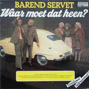Barend Servet - Waar Moet Dat Heen? download free