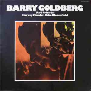 Barry Goldberg And Friends, Harvey Mandel • Mike Bloomfield - Barry Goldberg And Friends download free