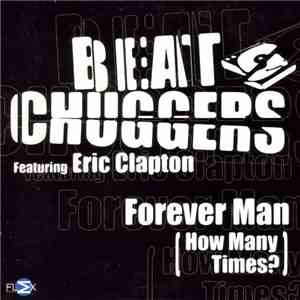 Beat Chuggers Featuring Eric Clapton - Forever Man (How Many Times?) download free