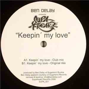 Ben Delay Presents Supa Freakz - Keepin' My Love download free