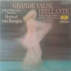 Berlioz, Chopin / Douglas, Delibes, Sibelius, Johann Strauss, Tschaikowsky — Berliner Philharmoniker, Herbert von Karajan - Grande Valse Brillante download free Berlioz, Chopin / Douglas, Delibes, Sibelius, Johann Strauss, Tschaikowsky — Berliner Philharmoniker, Herbert von Karajan - Grande Valse Brillante download mp3 flac
