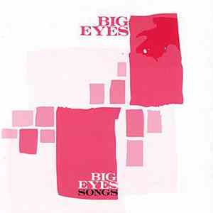 Big Eyes - Big Eyes Songs download free
