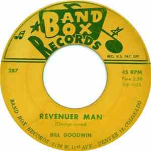 Bill Goodwin  - Too Many Heartaches Already / Revenuer Man download free