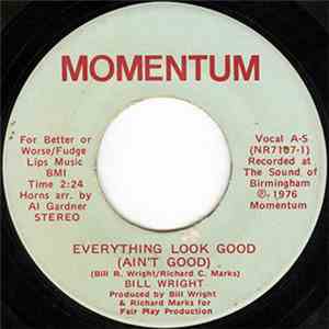 Bill Wright - Everything Look Good (Ain't Good) download free