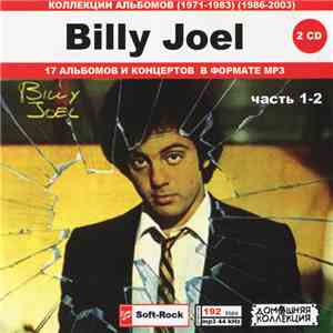 Billy Joel - Billy Joel часть 1-2: Коллекции Альбомов (1971-1983) (1986-2003) download free