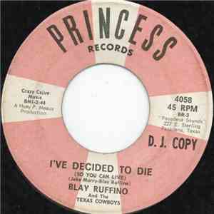 Blay Ruffino And The Texas Cowboys - I've Decided To Die (So You Can Live) download free