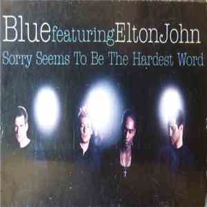 Blue  Feat. Elton John - Sorry Seems To Be The Hardest Word download free