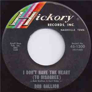 Bob Gallion - I Don't Have The Heart (To Disagree) / Thank The Devil For Hideaways download free