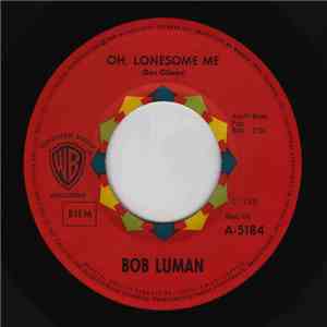 Bob Luman - Oh, Lonesome Me download free