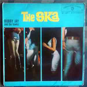 Bobby Jay And The Hawks - The Ska download free