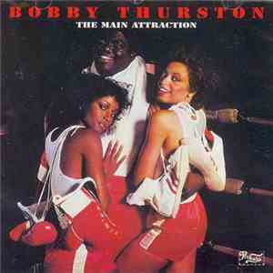 Bobby Thurston - The Main Attraction download free