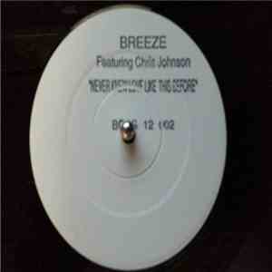 Breeze  Featuring Chris Johnson  - Never Knew Love Like This download free