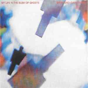 Brian Eno - David Byrne - My Life In The Bush Of Ghosts download free