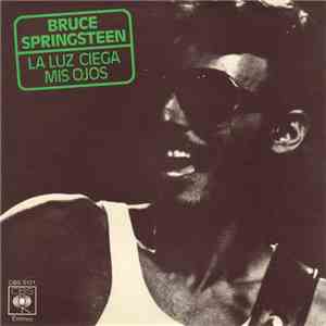 Bruce Springsteen - La Luz Ciega Mis Ojos = Blinded By The Light download free