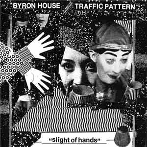 Byron House  / Trafficpattern - Slight Of Hands download free