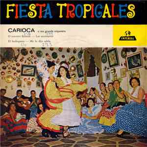 Carioca E Sua Grande Orquestra - Fiesta Tropicales download free