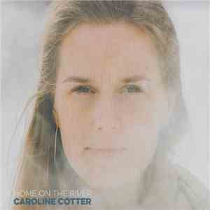 Caroline Cotter - Home On The River download free