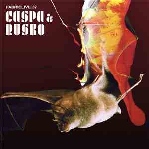 Caspa  & Rusko - FabricLive. 37 download free