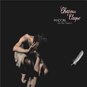 Chapeau Claque - Pandora (Kiss Miss Tragedy) download free