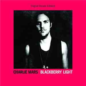 Charlie Mars - Blackberry Light (Deluxe Double Disc Edition) download free