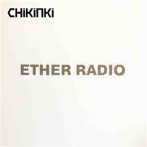 Chikinki - Ether Radio download free