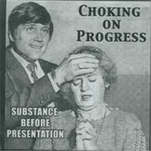 Choking On Progress - Substance Before Presentation download free