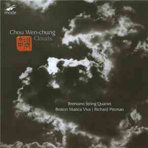 Chou Wen-chung — Brentano String Quartet • The Boston Musica Viva / Richard Pittman - Clouds — String Quartets 1 & 2; Twilight Colors download free