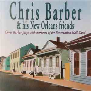 Chris Barber & His New Orleans Friends - Chris Barber Plays With Members Of The Preservation Hall Band download free
