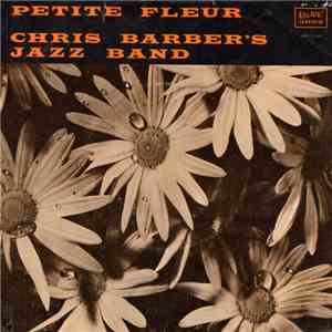 Chris Barber's Jazz Band - Petite Fleur download free