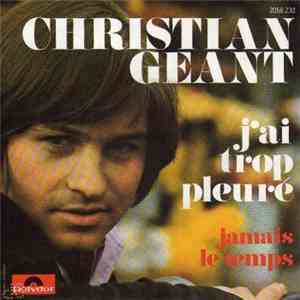 Christian Geant - J'ai Trop Pleuré download free