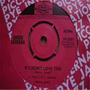 Chuck Jackson - If I Didn't Love You / Just A Little Bit Of Your Soul download free