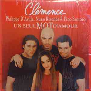 Clémence  Et Philippe D'Avilla, Nuno Resende & Pino Santoro - Un Seul Mot D'amour download free