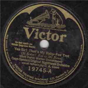 Coon-Sanders Original Nighthawk Orchestra / Jack Shilkret Orchestra - Yes Sir! That's My Baby / Sometime download free
