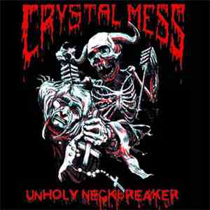 Crystal Mess - Unholy Neckbreaker download free