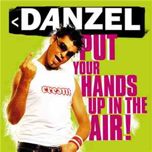 Danzel - Put Your Hands Up In The Air! download free